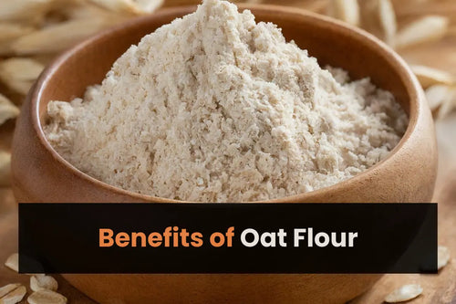 Oat Flour: Nutritional Facts and Health Benefits