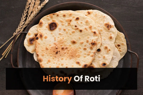 History of Roti - A Culinary Origin Story